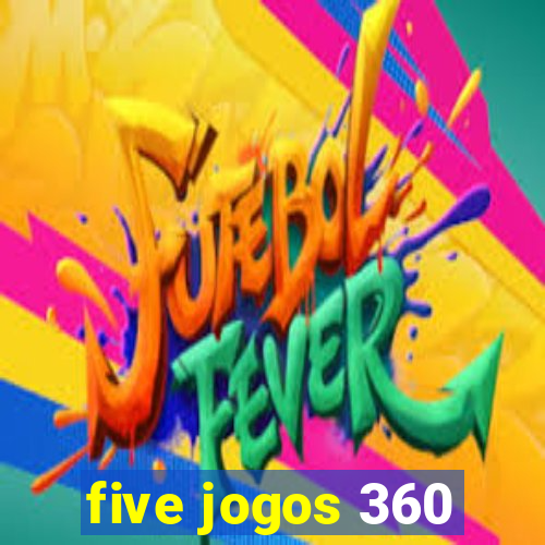 five jogos 360